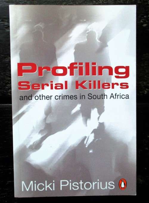True Crime - Profiling Serial Killers: And Other Crimes in South Africa ...