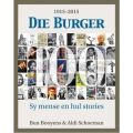 Die Burger 100 - Sy Mense En Hul Stories 1915-2015 (Afrikaans, Hardcover)