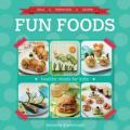 Fun Foods - Healthy Meals For Kids (Paperback)