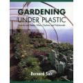 Gardening Under Plastic - How to Use Fleece, Films, Cloches and Polytunnels (Paperback, Illustrated