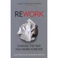 ReWork - Change the Way You Work Forever (Paperback)