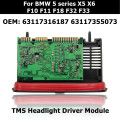 63117316187 63117355073 TMS Headlight Driver Module For BMW 5 series X5 X6 F10 F11 F18 F32 F33