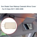 Beige Car Sun Visor Shade Makeup Cosmetic Mirror Cover for Mercedes Benz E Class W211 03-08
