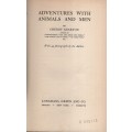 Adventures with Animals and Men - Kearton, Cherry