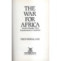 The War for Africa: Twelve Months that Transformed a Continent - Bridgland, Fred