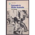Outcasts in White Australia - Rowley, C. D.