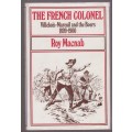 The French Colonel: Villebois-Mareuil and the Boers 1899-1900 - Macnab, Roy