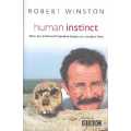 Human Instinct: How Our Primeval Impulses Shape Our Modern Lives - Winston, Robert