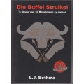 Die Buffel Struikel: 'n Storie van 32 Bataljon en sy Mense - Bothma, L. J.