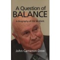 A Question of Balance: A Biography of F. W. de Klerk - Cameron-Dow, John
