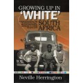 Growing up in White South Africa - Herrington, Neville