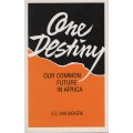 One Destiny: Our Common Future in Africa - Van Niekerk, A. S.