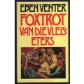 Foxtrot Van Die Vleiseters - Eben Venter