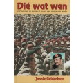 Die Wat Wen: 'n Generaal se Storie uit 'n Era van Oorlog en Vrede - Geldenhuys, Jannie