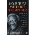 No Future Without Forgiveness - Tutu, Desmond