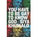 You have to be Gay to Know God - Khumalo, Siya