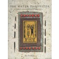 The Water Harverster: Episodes from the Inspired Life of Zephaniah P - Witoshynsky, Mary