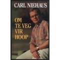 Om Te Veg vir Hoop - Niehaus, Carl