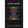Afrikaners: Kroes, Kras, Kordaat - De Klerk, W.