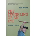 The Twinkling of an Eye: A Mother's Journey - Brown, Sue