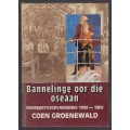 Bannelinge Oor die Oseaan: Boerekrygsgevangenes 1899-1902 - Groenewald, Coen