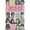 Vroue van Atlantis: 12 Verhale van Inspirasie - De Vries, Anastasia; Jason,