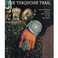 The Turquoise Trail. Native American Jewelry and Culture of the Sout - Karasik, Carol; Foxx, Jeffre
