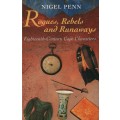 Rogues, Rebels and Runaways: Eighteenth-Century Cape Characters - Penn, Nigel