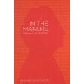 In the Manure: Memories and Reflections - Govender, Ronnie