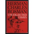 Uncollected Essays - Bosman, Herman Charles