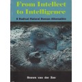 From Intellect to Intelligence: A Radical Natural Human Alternative - Van der Zee, Douwe