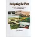 Navigating the Past: A Brief, Illustrated History of Plettenberg Bay - Kantey, Mike