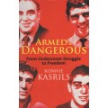 Armed and Dangerous: From Undercover Struggle to Freedom - Kasrils, Ronnie