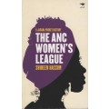 The ANC Women's League. A Jacana Pocket History - Hassim, Shireen
