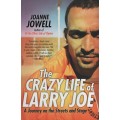 The Crazy Life of Larry Joe: A Journey on the Streets and Stage - Jowell, Joanne