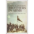 Brothers in Arms: Hollanders in the Anglo-Boer War - Schoeman, Chris