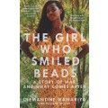 The Girl Who Smiled Beads: A Story of War and What Comes After - Wamariya, Clemantine; Weil,