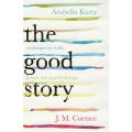 The Good Story - J. M. Coetzee