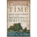Captured in Time: Five Centuries of South African Writing - Clare, John (ed)
