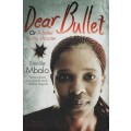 Dear Bullet or A Letter to My Shooter - Mbalo, Sixolile
