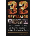 32 Battalion: The Inside Story of South Africa's Elite Fighting Unit - Nortje, Piet