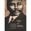 Pastor and Politician. Essays on the Legacy of JL Dube, the First Pr - Kumalo, R. Simangaliso