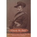 Clearly My Duty: Jack Gilmour's Letters from the Boer War - Gilmour, Jack; Mileham, Patr
