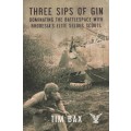 Three Sips of Gin: Dominating the Battlespace with Rhodesia's Elite  - Bax, Tim