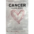 Cancer: A Love Story - Segal, Lauren