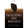 Holding My Breath - Moloi, Ace