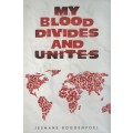 My Blood Devides and Unites - Boggenpoel, Jesmane