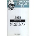 Jesus Vu par un Musulman - Amadou Hampate Ba