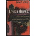 African Genesis. A Personal Investigation into the Animal Origins an - Ardrey, Robert