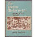 The Rhenish Mission Society in South Africa 1830-1950 - Strassberger, Elfriede